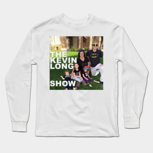 The Kevin Long show Long Sleeve T-Shirt